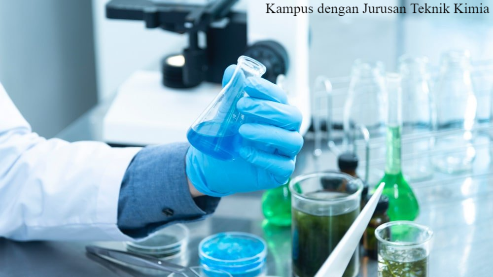 Lima Deretan Kampus dengan Jurusan Teknik Kimia Terbaik di Jawa Tengah